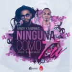 Randy Nota Loca Ft. Anonimus - Ninguna Como Tu MP3